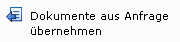 Dokumente aus Anfrage übernhemen